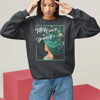 Take Care Of Yourself Self-Love Body Positive Mental Health Sweatshirt - Wonder Print Shop