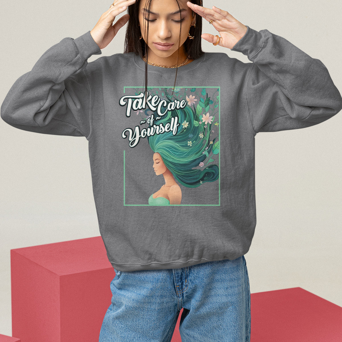 Take Care Of Yourself Self-Love Body Positive Mental Health Sweatshirt - Wonder Print Shop