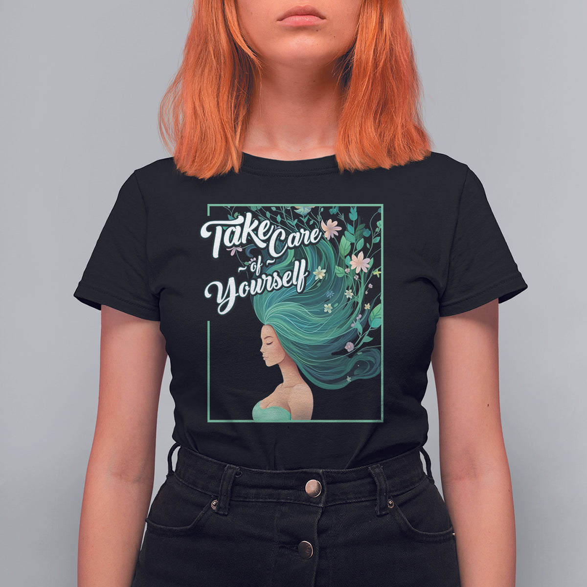 Take Care Of Yourself Self-Love Body Positive Mental Health T Shirt For Women - Wonder Print Shop