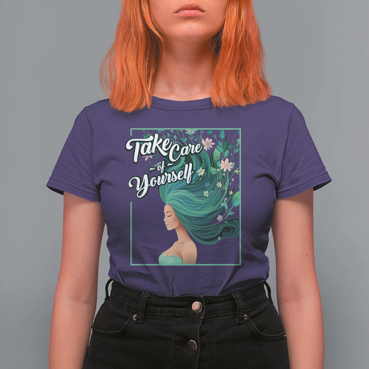 Take Care Of Yourself Self-Love Body Positive Mental Health T Shirt For Women - Wonder Print Shop