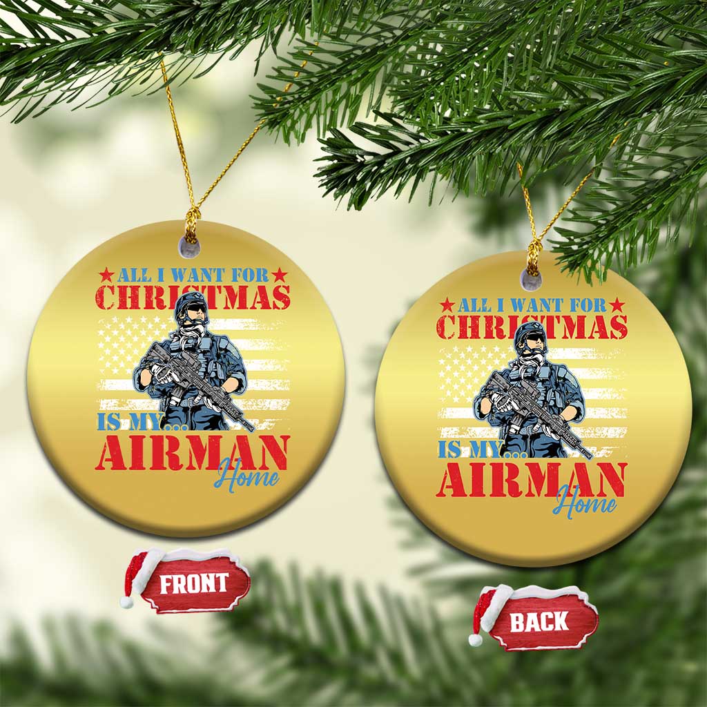 All I Want For Christmas Is My Airman Home Christmas Ornament - Wonder Print Shop