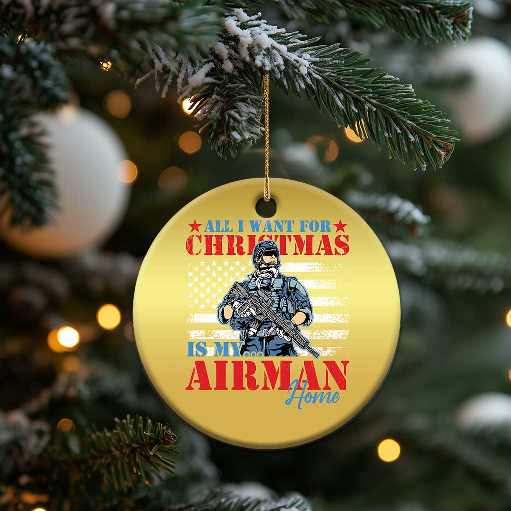 All I Want For Christmas Is My Airman Home Christmas Ornament - Wonder Print Shop