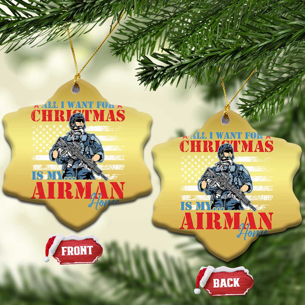All I Want For Christmas Is My Airman Home Christmas Ornament - Wonder Print Shop