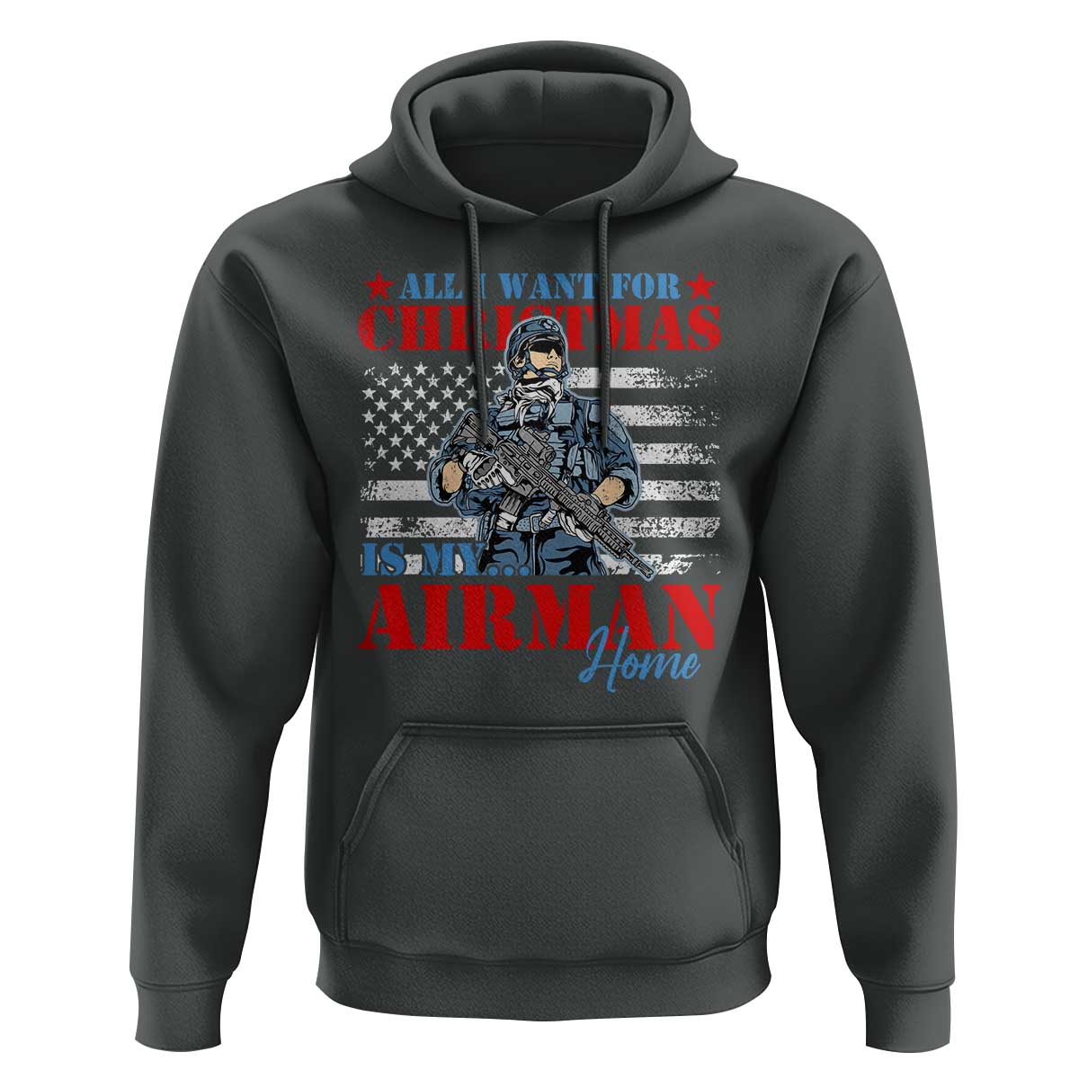 All I Want For Christmas Is My Airman Home Hoodie