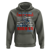 All I Want For Christmas Is My Airman Home Hoodie