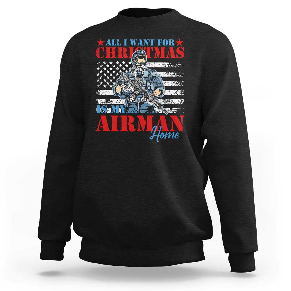 All I Want For Christmas Is My Airman Home Sweatshirt - Wonder Print Shop