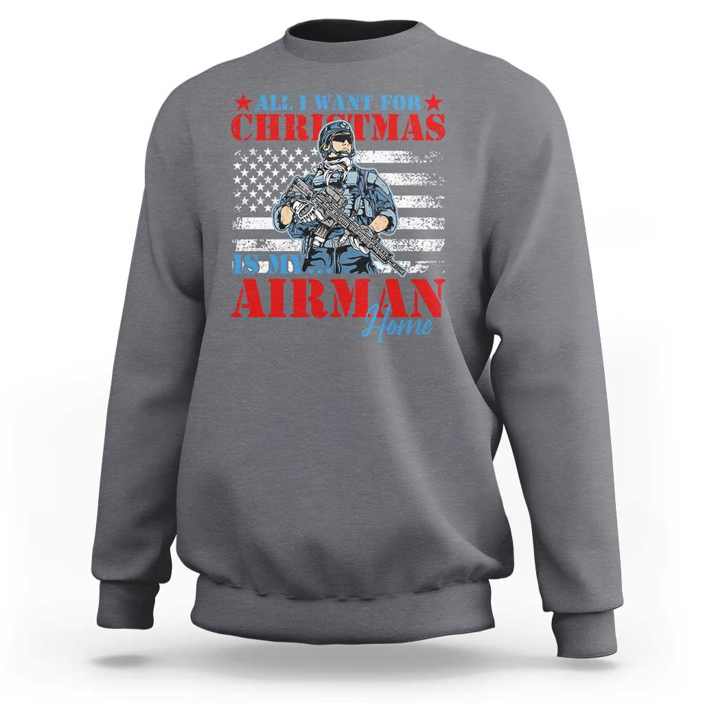 All I Want For Christmas Is My Airman Home Sweatshirt - Wonder Print Shop