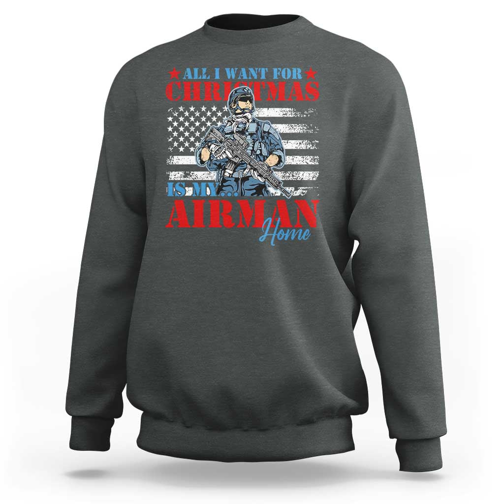 All I Want For Christmas Is My Airman Home Sweatshirt - Wonder Print Shop
