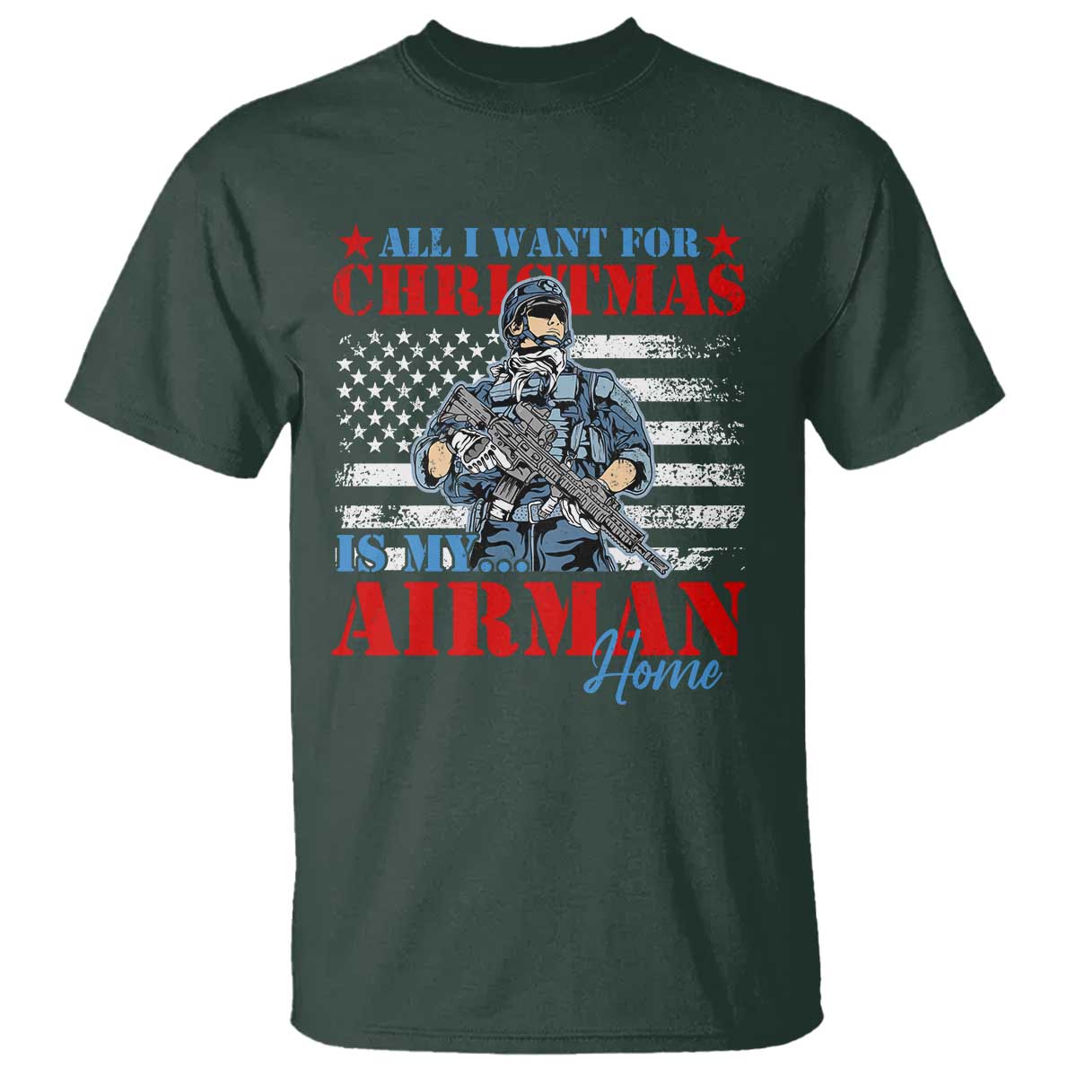 All I Want For Christmas Is My Airman Home T Shirt - Wonder Print Shop