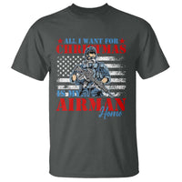 All I Want For Christmas Is My Airman Home T Shirt - Wonder Print Shop