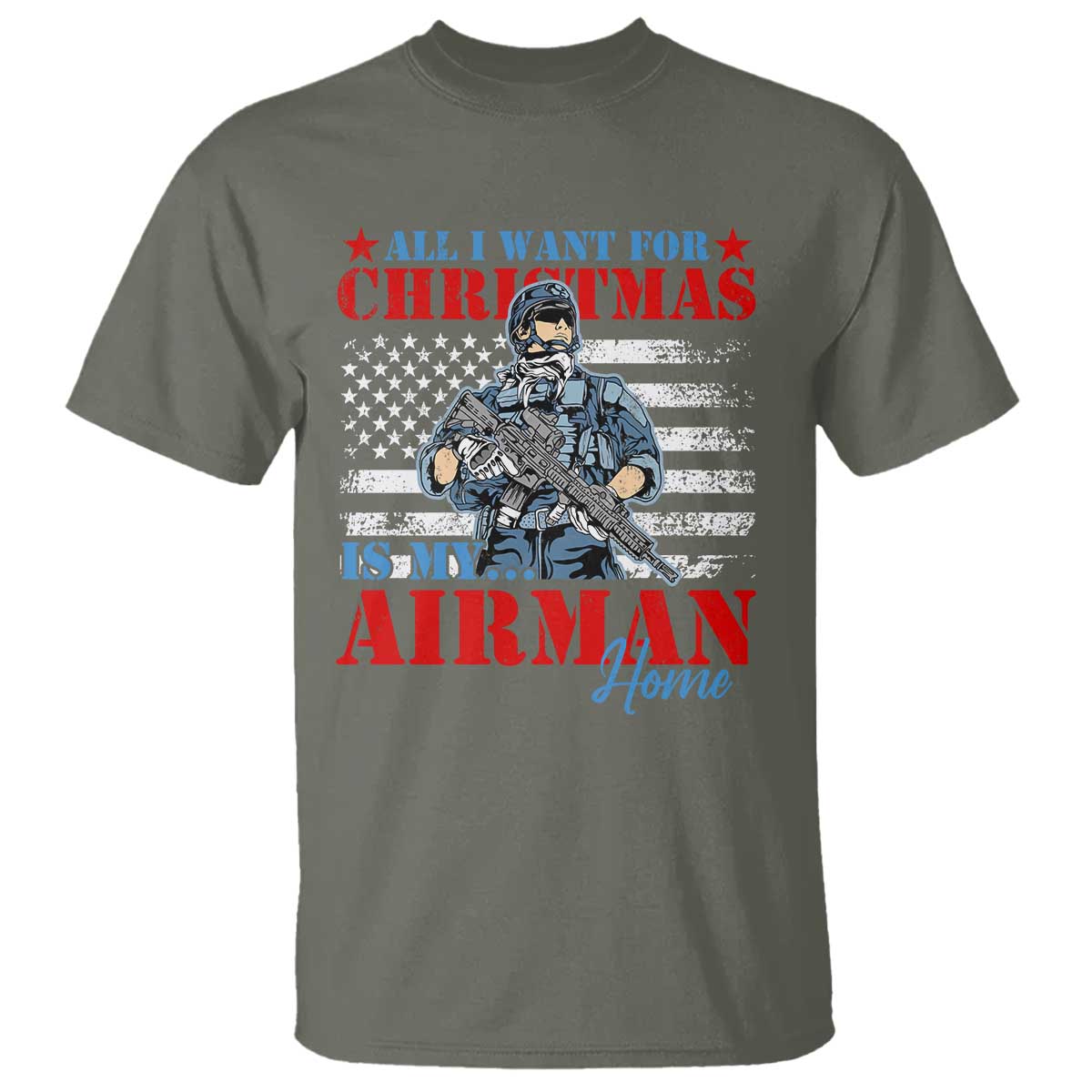 All I Want For Christmas Is My Airman Home T Shirt - Wonder Print Shop