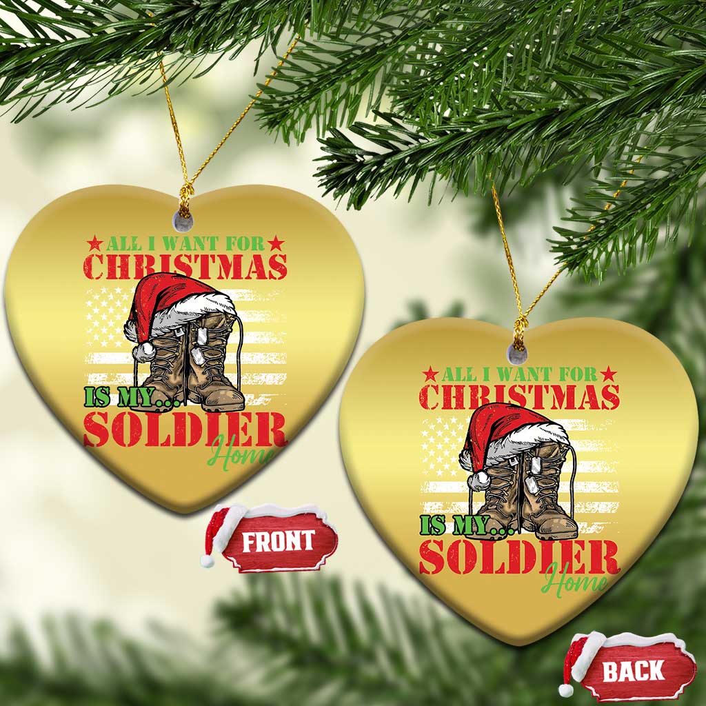 All I Want For Christmas Is My Soldier Home Christmas Ornament - Wonder Print Shop