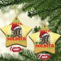 All I Want For Christmas Is My Soldier Home Christmas Ornament - Wonder Print Shop