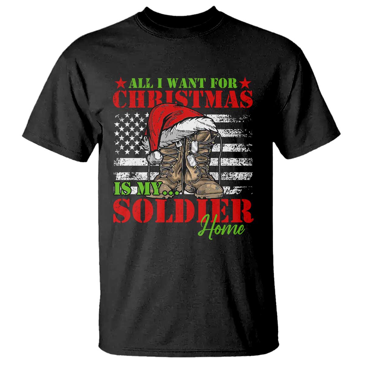 All I Want For Christmas Is My Soldier Home T Shirt - Wonder Print Shop