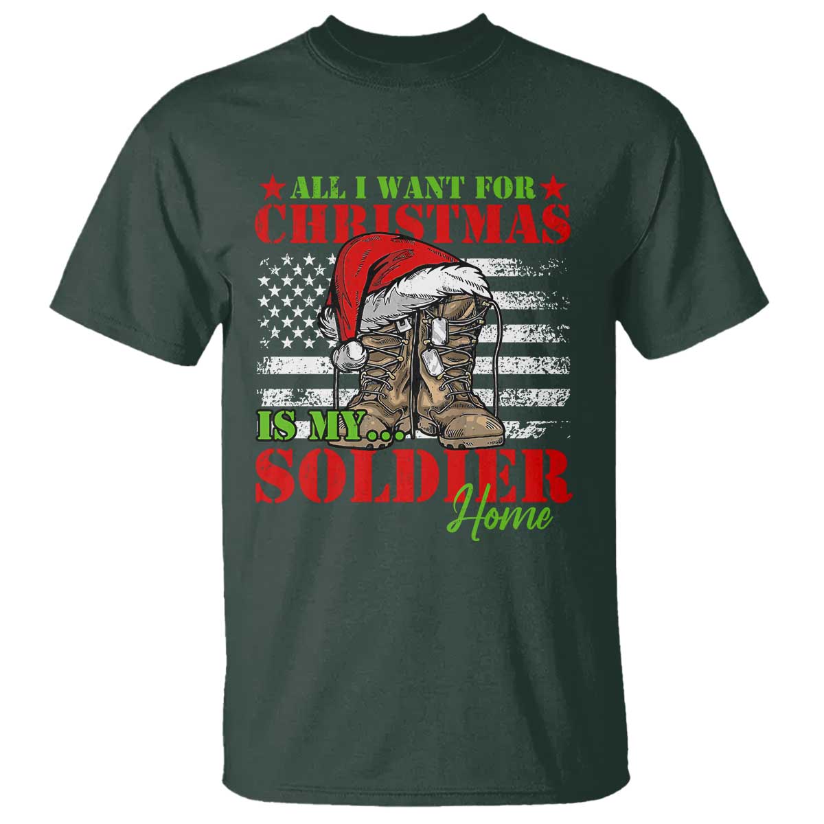All I Want For Christmas Is My Soldier Home T Shirt - Wonder Print Shop
