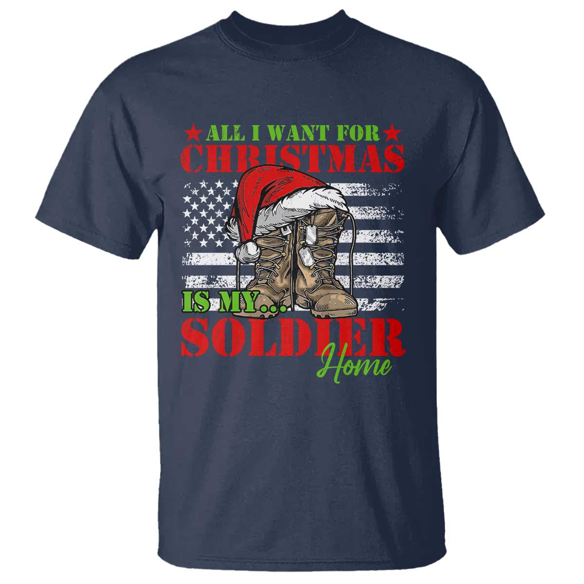 All I Want For Christmas Is My Soldier Home T Shirt - Wonder Print Shop