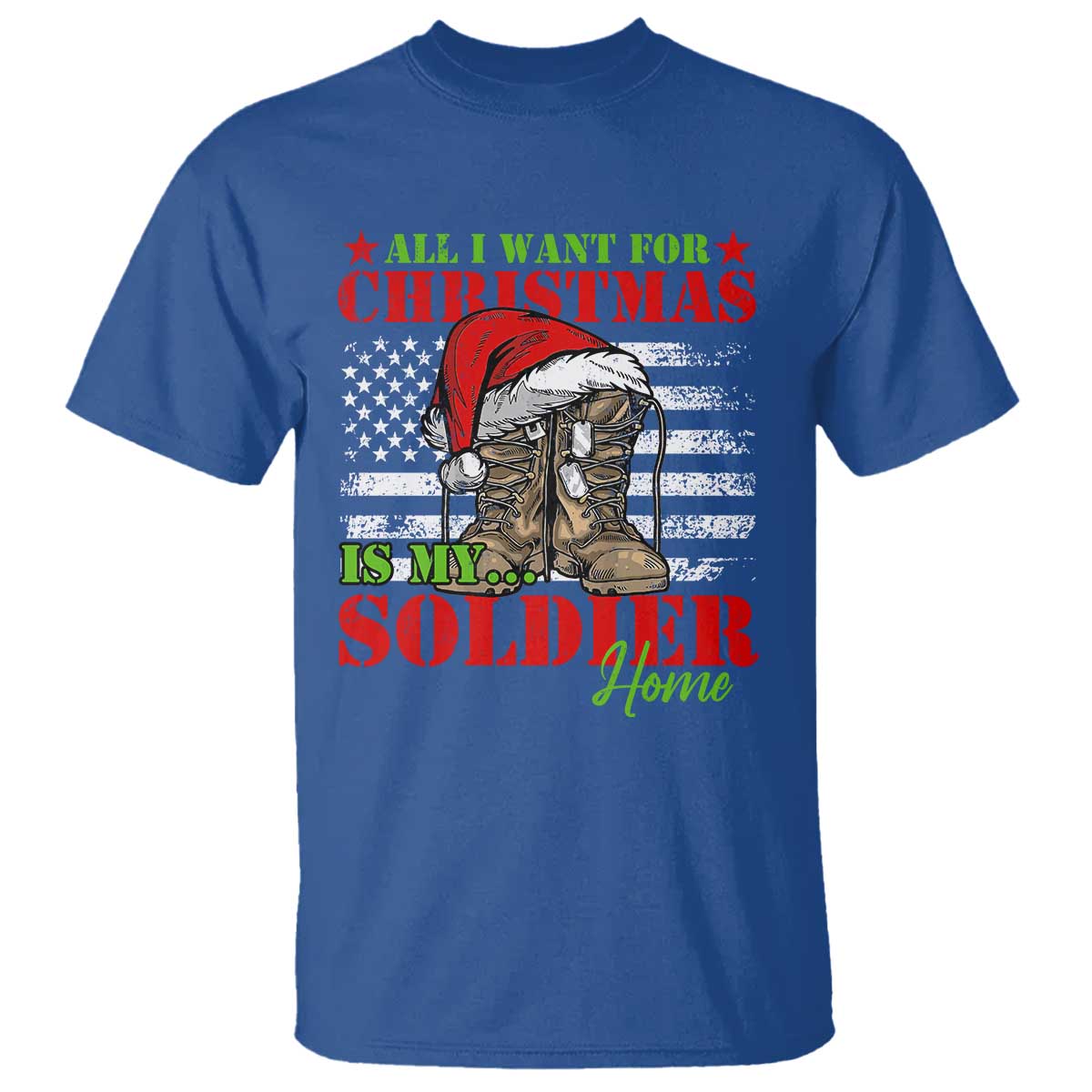 All I Want For Christmas Is My Soldier Home T Shirt - Wonder Print Shop