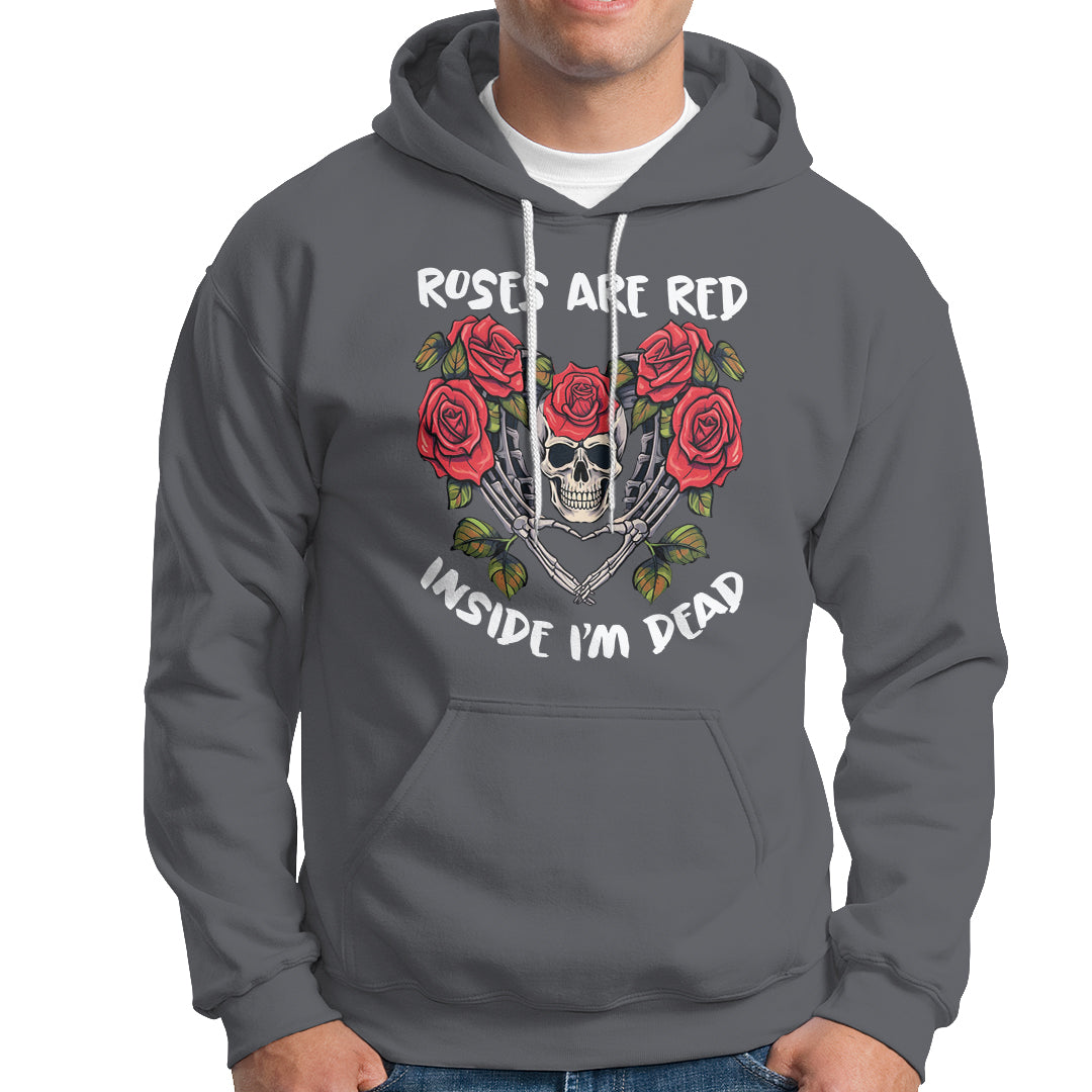 Valentine's Day Hoodie Roses are Red Inside I'm Dead Skeleton Heart Shape - Wonder Print Shop