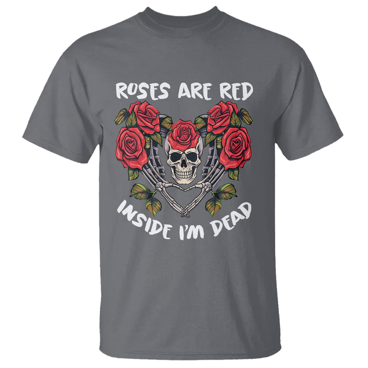 Valentine's Day T Shirt Roses are Red Inside I'm Dead Skeleton Heart Shape - Wonder Print Shop