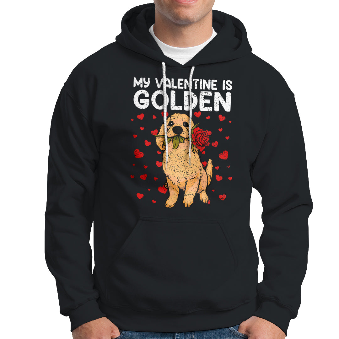 Valentine's Day Hoodie My Valentine Is Golden Retriever Cute Pet Dog Rose - Wonder Print Shop