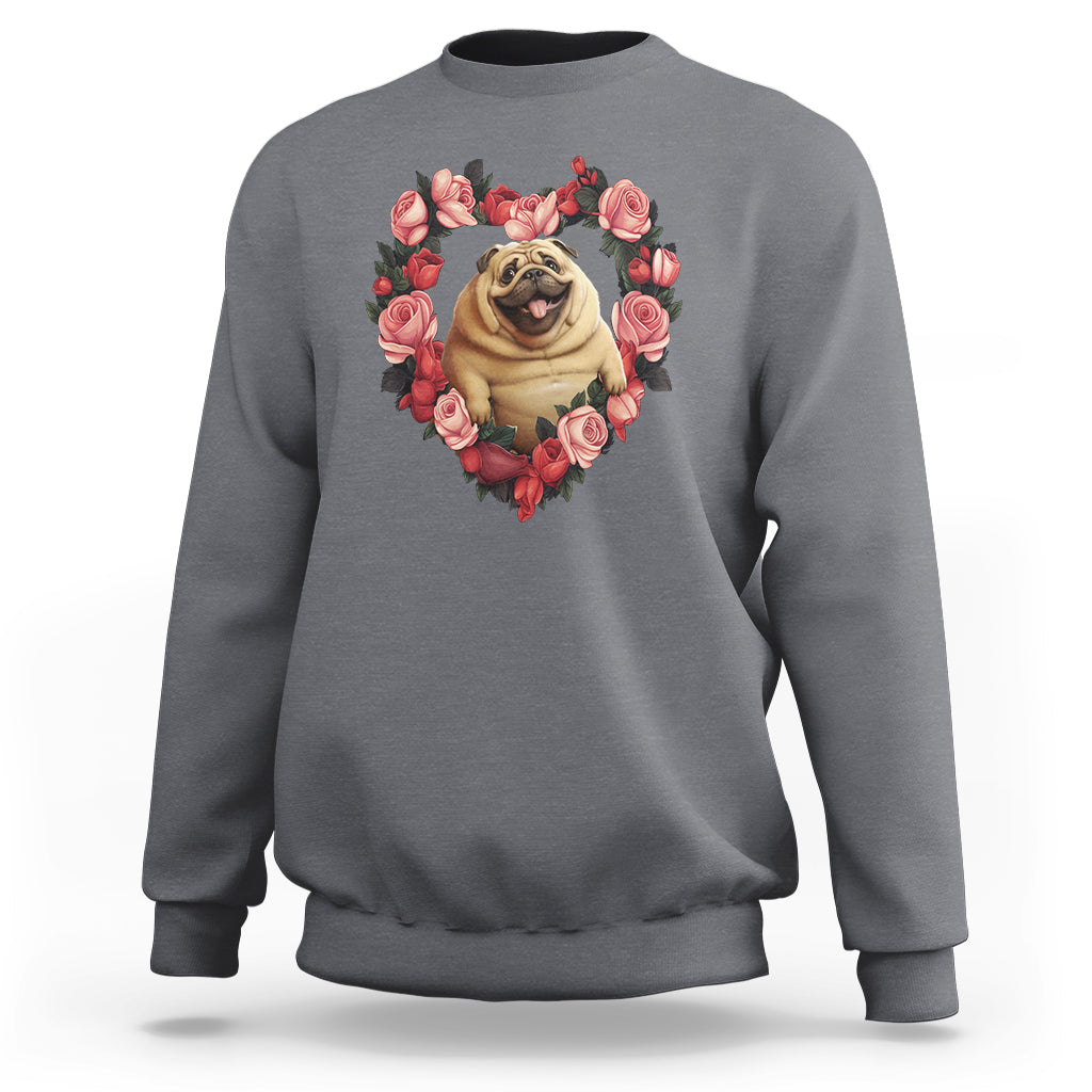 Valentine's Day Sweatshirt My Valentine Is Pug Cute Pet Dog Rose Heart Shape - Wonder Print Shop