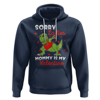 Sorry Ladies Mommy Is My Valentine Hoodie Funny Dabbing Dinosaur Stealing Heart - Wonder Print Shop