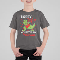 Sorry Ladies Mommy Is My Valentine T Shirt For Kid Funny Dabbing Dinosaur Stealing Heart - Wonder Print Shop