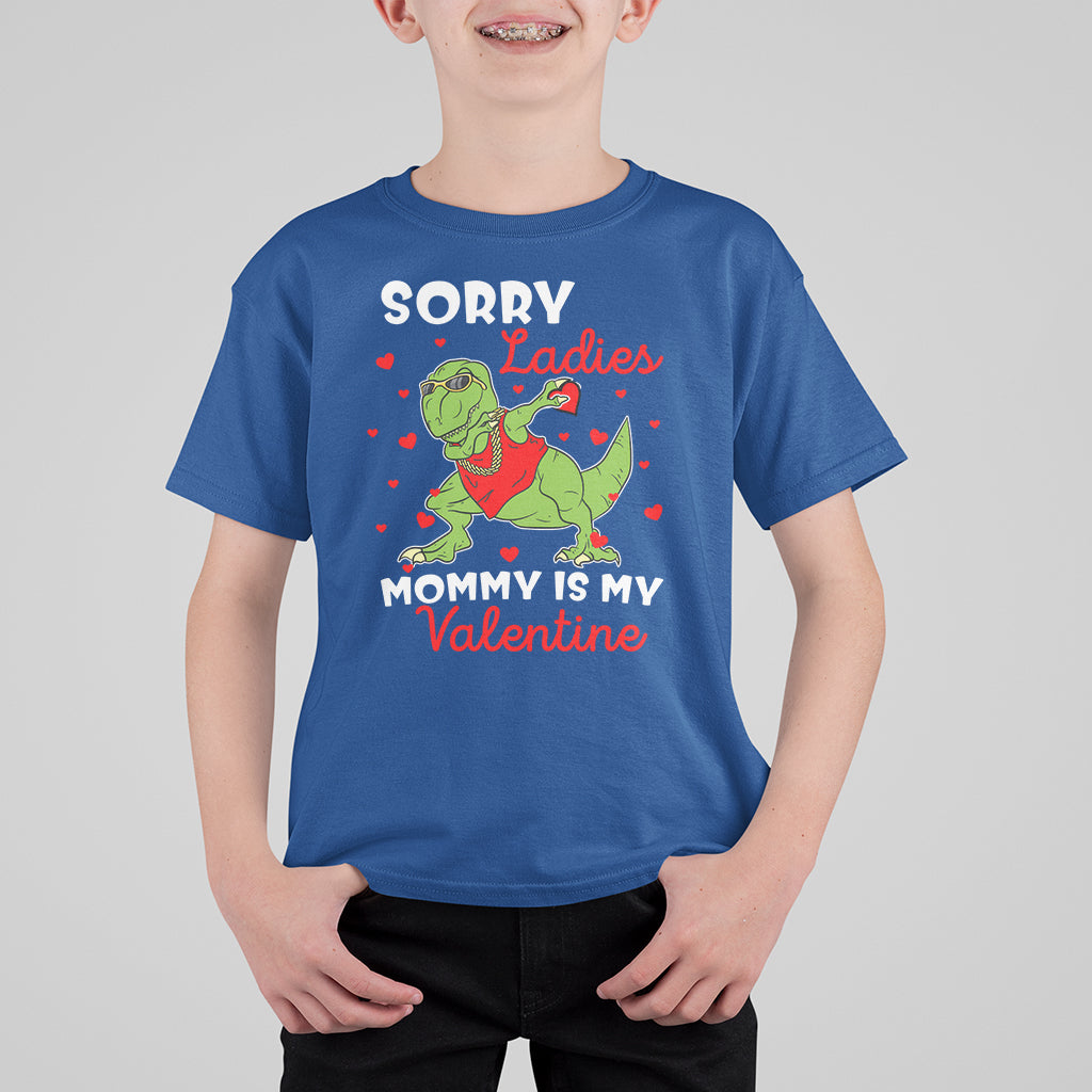 Sorry Ladies Mommy Is My Valentine T Shirt For Kid Funny Dabbing Dinosaur Stealing Heart - Wonder Print Shop