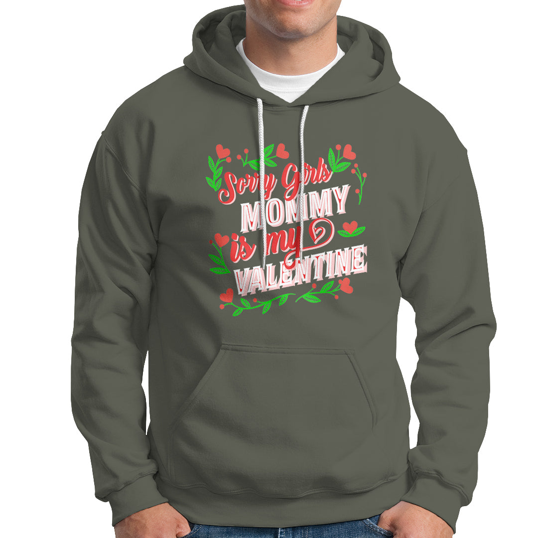 Valentine's Day Hoodie Sorry Girls Mom Is My Valentine Funny - Wonder Print Shop