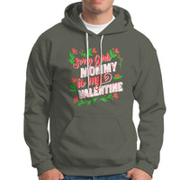 Valentine's Day Hoodie Sorry Girls Mom Is My Valentine Funny - Wonder Print Shop