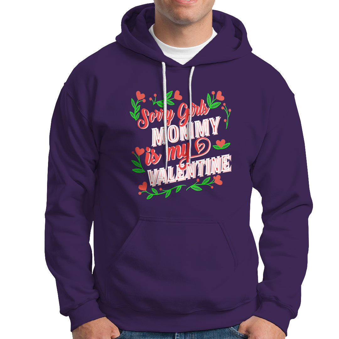 Valentine's Day Hoodie Sorry Girls Mom Is My Valentine Funny - Wonder Print Shop