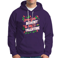 Valentine's Day Hoodie Sorry Girls Mom Is My Valentine Funny - Wonder Print Shop