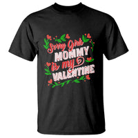 Valentine's Day T Shirt Sorry Girls Mom Is My Valentine Funny - Wonder Print Shop