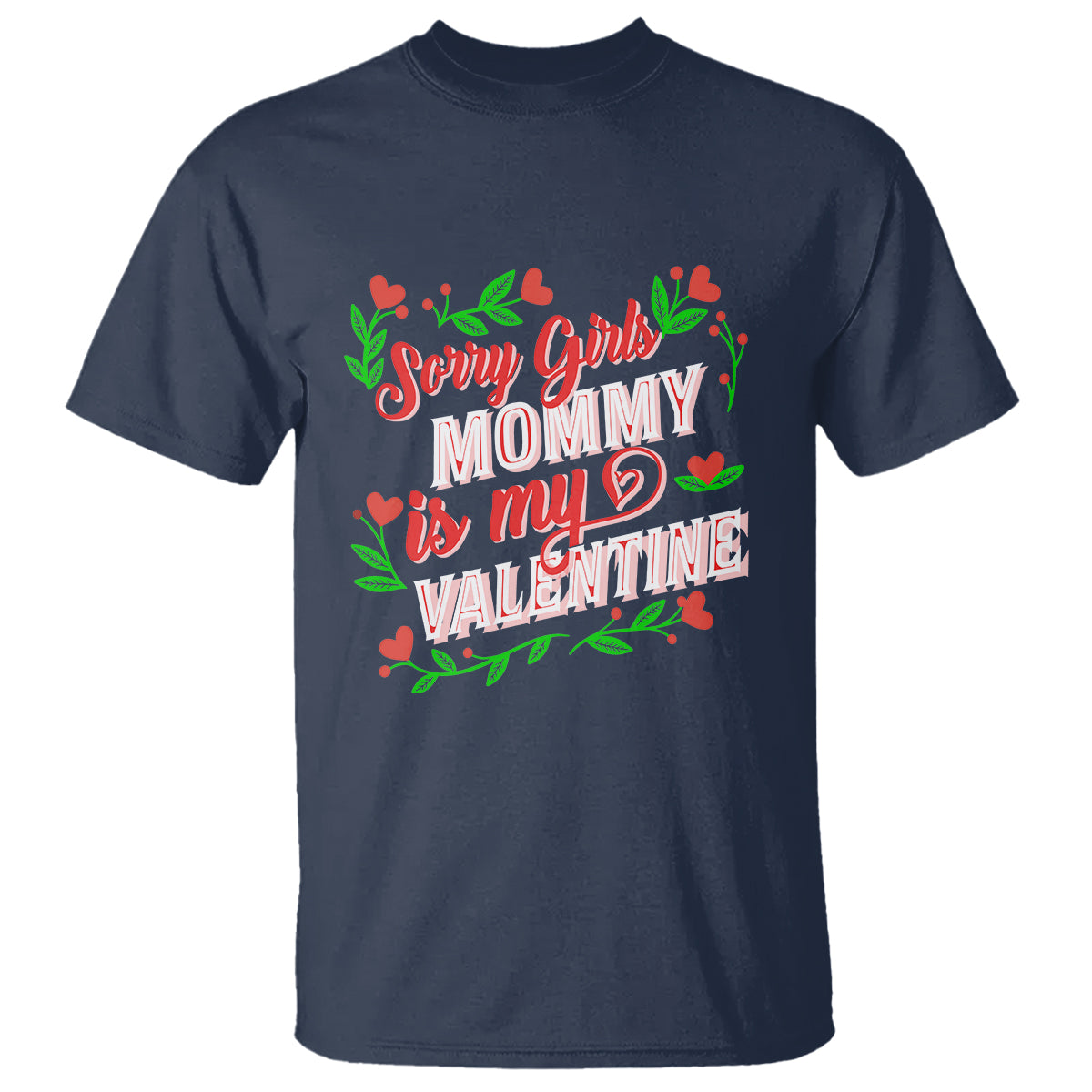 Valentine's Day T Shirt Sorry Girls Mom Is My Valentine Funny - Wonder Print Shop