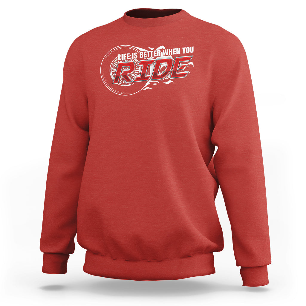 Motorcycle Rider Sweatshirt Life is Better When You Ride - Wonder Print Shop