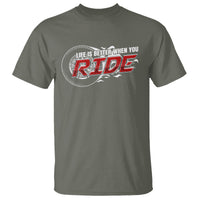 Motorcycle Rider T Shirt Life is Better When You Ride - Wonder Print Shop