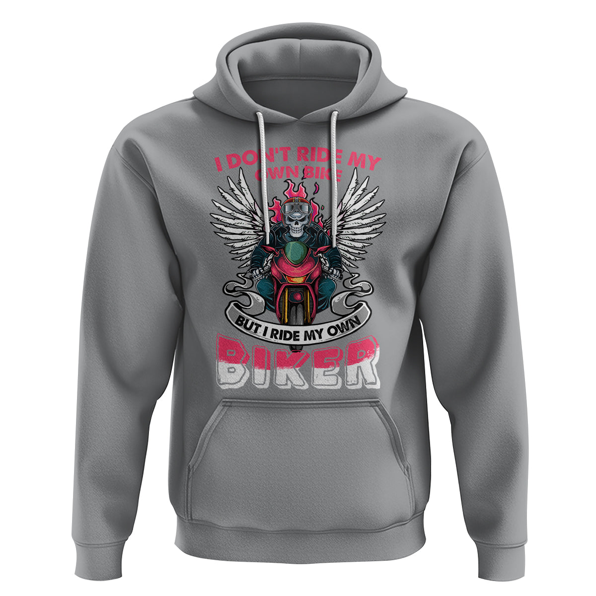 Motorcycle Rider Hoodie I Don't Ride My Own Bike But I Do Ride My Own Biker Girlfriend Wife - Wonder Print Shop