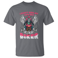 Motorcycle Rider T Shirt I Don't Ride My Own Bike But I Do Ride My Own Biker Girlfriend Wife - Wonder Print Shop