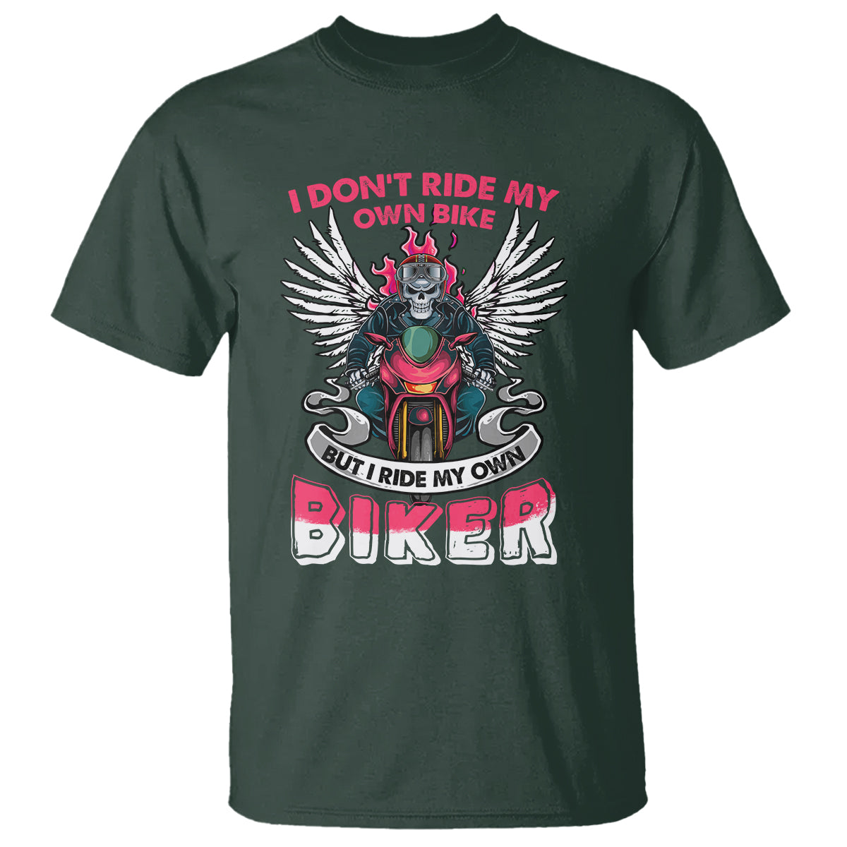 Motorcycle Rider T Shirt I Don't Ride My Own Bike But I Do Ride My Own Biker Girlfriend Wife - Wonder Print Shop