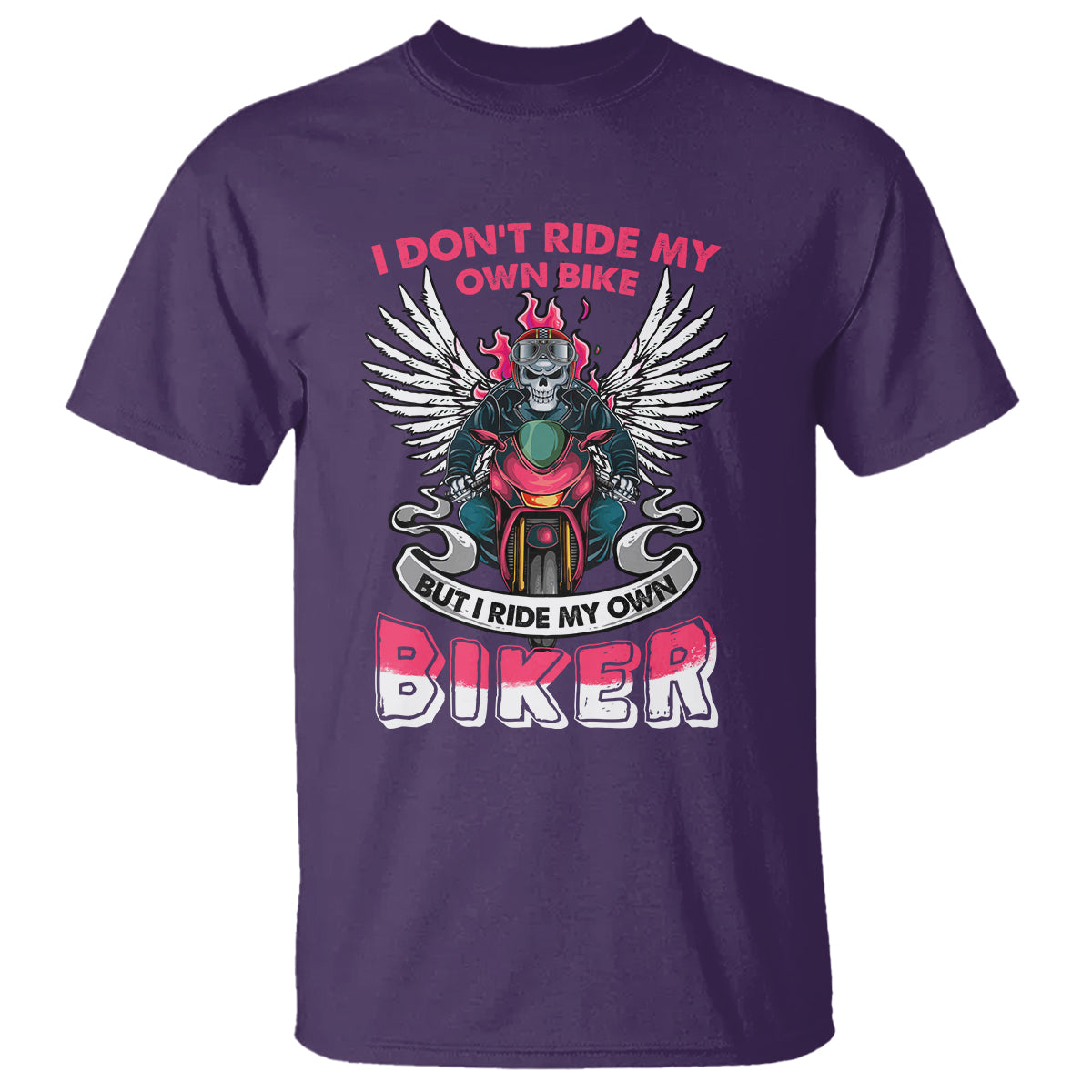 Motorcycle Rider T Shirt I Don't Ride My Own Bike But I Do Ride My Own Biker Girlfriend Wife - Wonder Print Shop