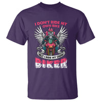 Motorcycle Rider T Shirt I Don't Ride My Own Bike But I Do Ride My Own Biker Girlfriend Wife - Wonder Print Shop