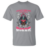 Motorcycle Rider T Shirt I Don't Ride My Own Bike But I Do Ride My Own Biker Girlfriend Wife - Wonder Print Shop