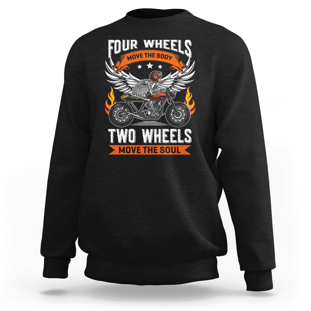Motorcycle Rider Sweatshirt Four Wheels Mover The Body Two Wheels Move The Soul - Wonder Print Shop
