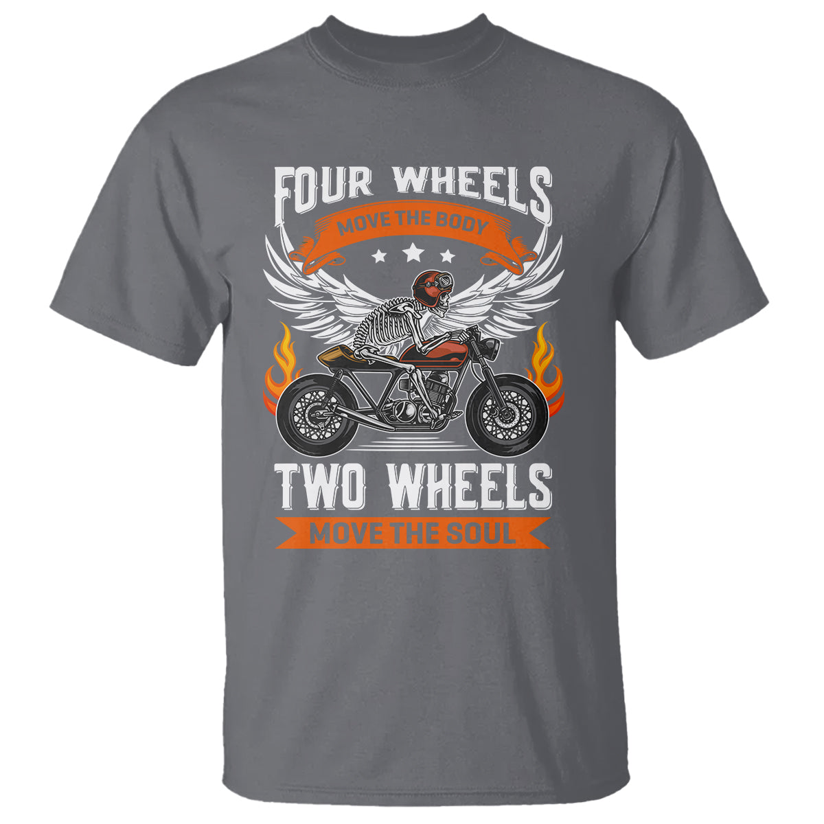 Motorcycle Rider T Shirt Four Wheels Mover The Body Two Wheels Move The Soul - Wonder Print Shop