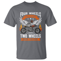 Motorcycle Rider T Shirt Four Wheels Mover The Body Two Wheels Move The Soul - Wonder Print Shop