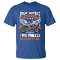 Motorcycle Rider T Shirt Four Wheels Mover The Body Two Wheels Move The Soul - Wonder Print Shop
