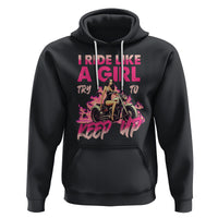 Motorcycle Rider Hoodie I Ride Like A Girl Try To Keep Up - Wonder Print Shop