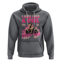 Motorcycle Rider Hoodie I Ride Like A Girl Try To Keep Up - Wonder Print Shop