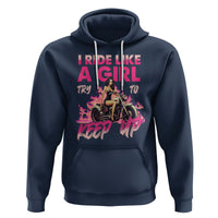 Motorcycle Rider Hoodie I Ride Like A Girl Try To Keep Up - Wonder Print Shop