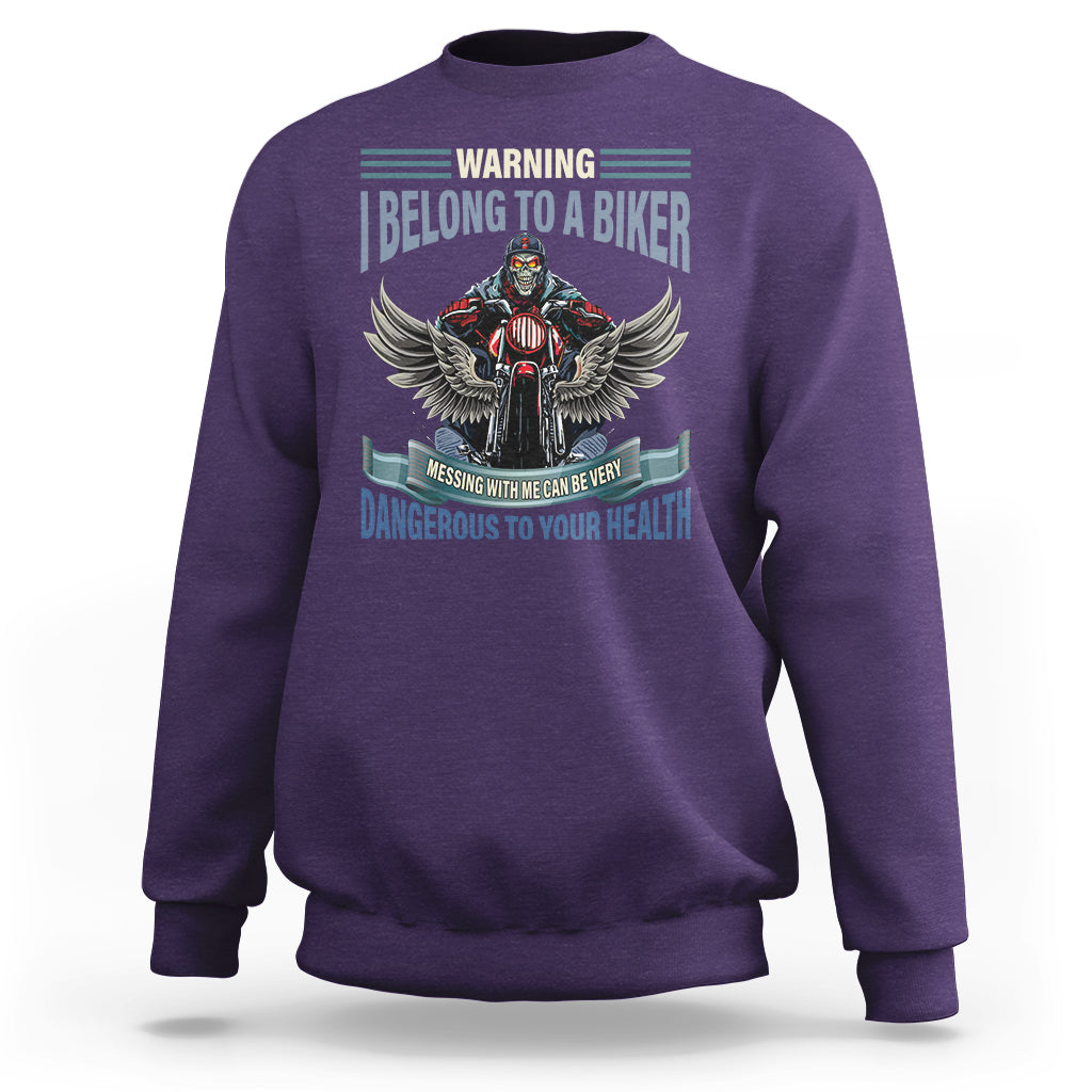 Motorcycle Rider Sweatshirt I Belong To A Biker Messing With Me Can Be Very Dangerous - Wonder Print Shop